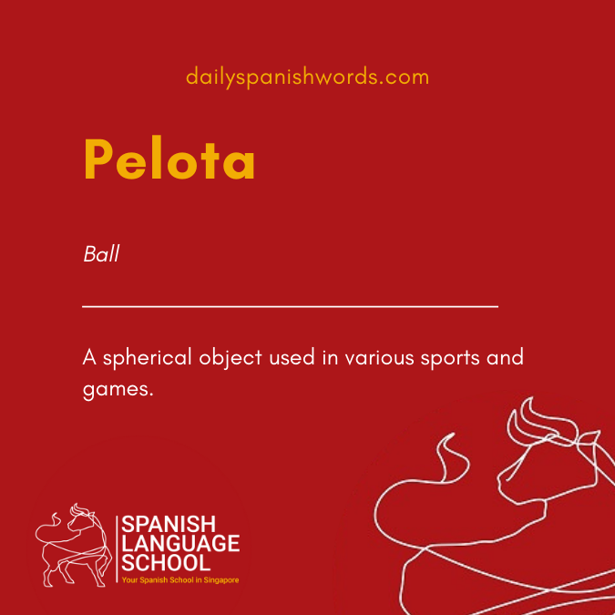A Spanish Word a Day –  Pelota