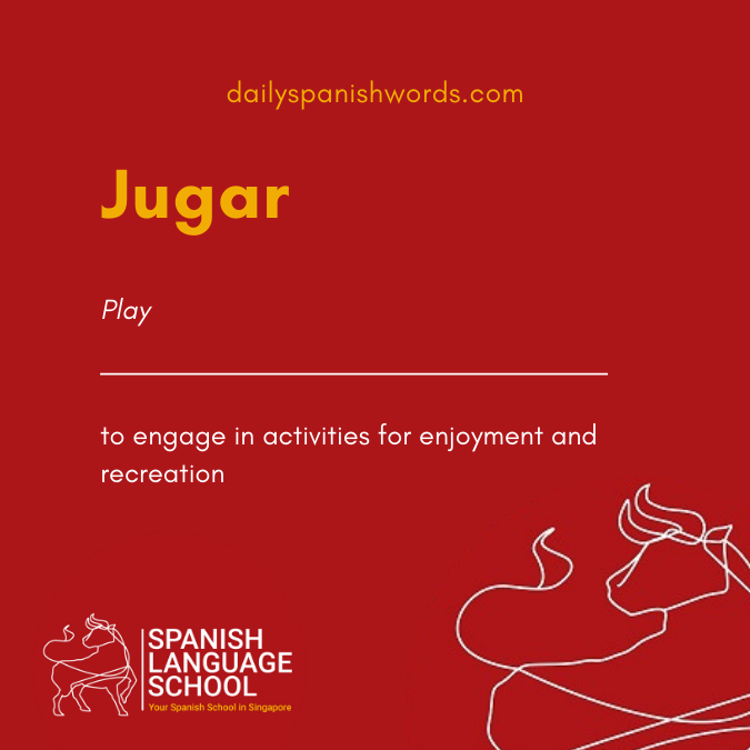 A Spanish Word a Day –  Jugar