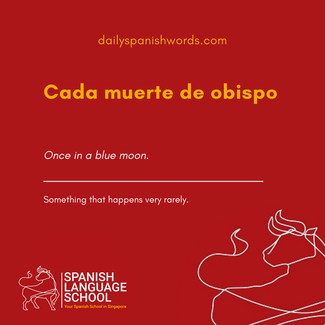 Spanish Idiom of the day!