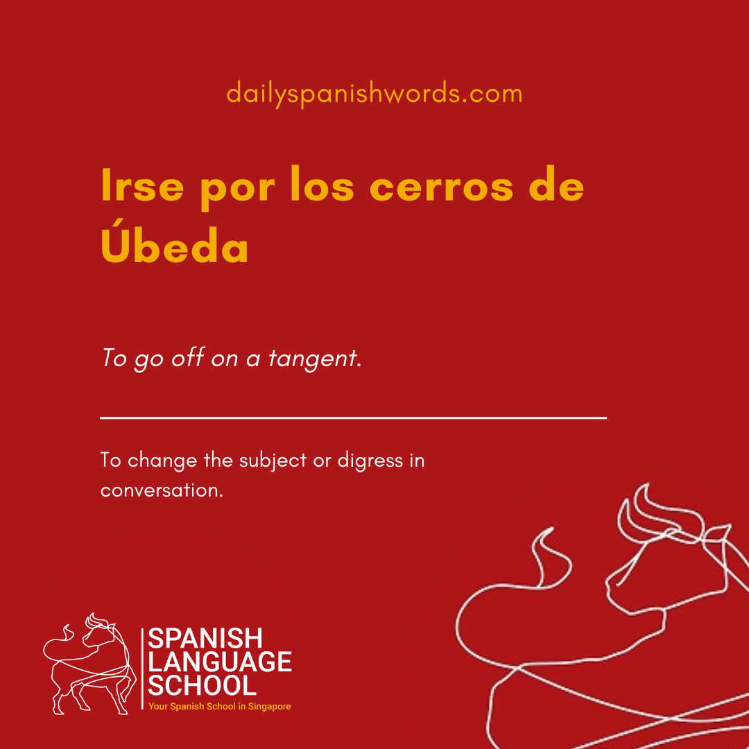 Spanish Idiom of the day! – Irse por los cerros de Úbeda.