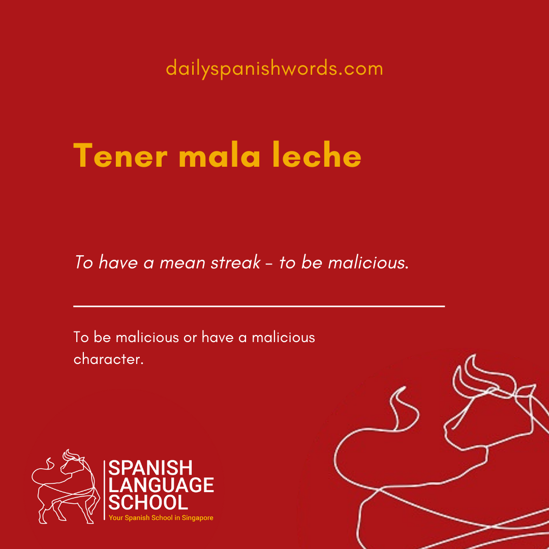 Spanish Idiom of the day! – Tener mala leche