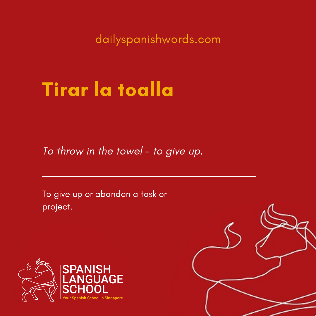 Spanish Idiom of the day! – Tirar la toalla.