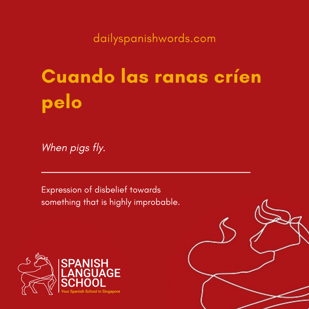 Spanish Idiom of the day! – Cuando las ranas críen pelo.