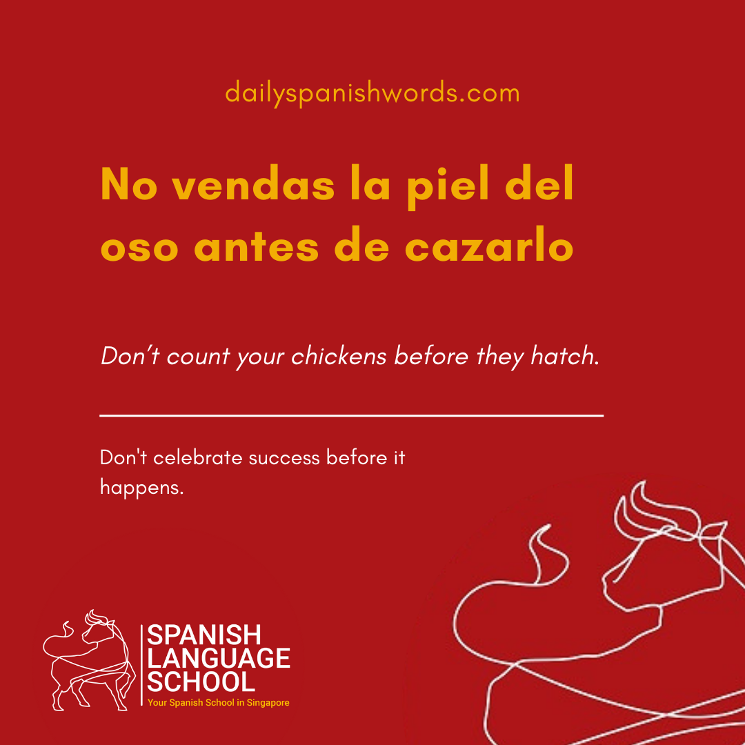 Spanish Idiom of the day!